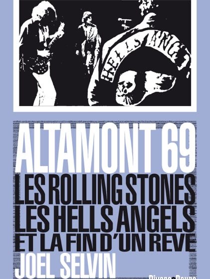  Joel Selvin • « Altamont 69…et la fin d’un rêve »